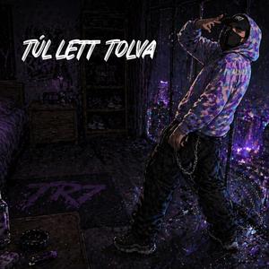 TÚL LETT TOLVA