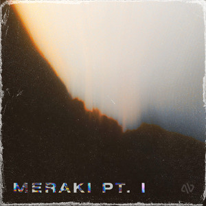 Meraki, Pt. I