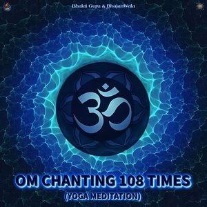 Om Chanting 108 Times (Yoga Meditation)