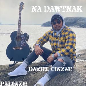 Na Dawtnak (feat. Daniel Cinzah)