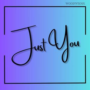 Just You