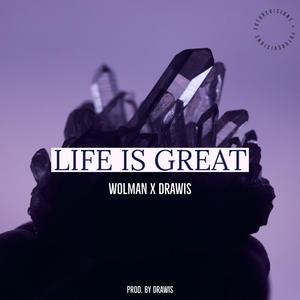 Lifeisgreat (feat. Drawis)