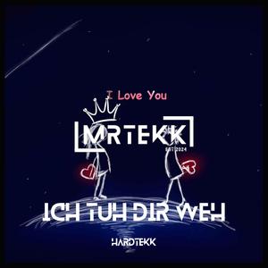 Ich tuh dir weh (feat. TEKKISLOVE) (Hardtekk)