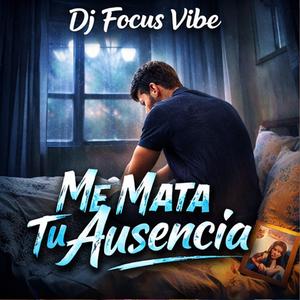 Me Mata Tu Ausencia