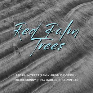 Red Palm Trees (feat. RAY XADLER & Kelvin Bad) (Bonus Track)