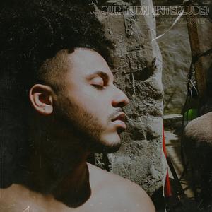 Our Turn (Interlude)