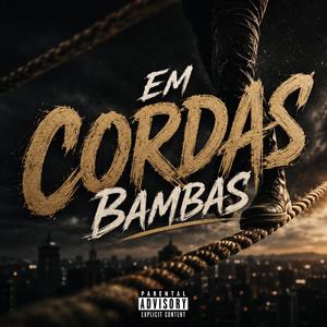 Em cordas bambas