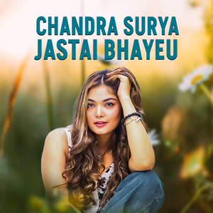 Chandra Surya Jastai Bhayeu (Extended Version)