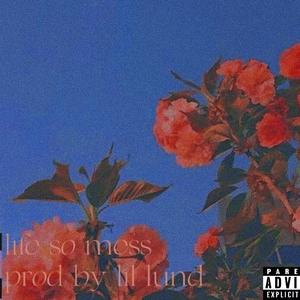 Life so mess（特别版 ）