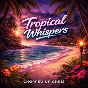 Tropical Whispers