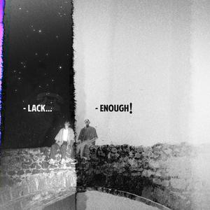 Lack...Enough!