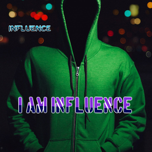 I Am Influence