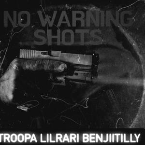 NO WARNING SHOTZ (feat. LilRari & BenjiiTilly)