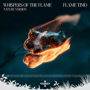 Whispers of the Flame (Nature) (feat. Sensory Meditation, Alma Lin, Nina Nalo, Jasper Whisper & Randy Divine)