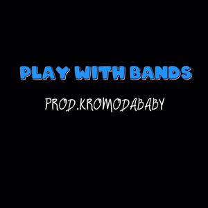 PLAY WITH BANDS