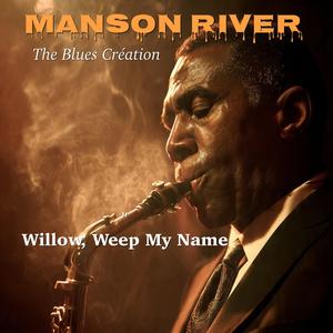 Willow, Weep My Name (feat. The Blues Création)