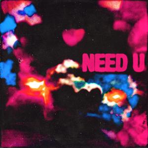 Need U