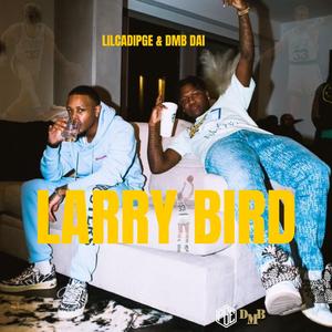 LARRY BIRD (feat. DMB DAI)