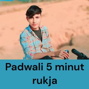 Padwali 5 minut rukja