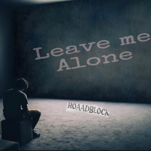 Leave Me Alone