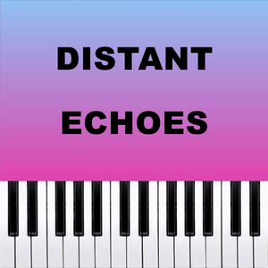 Distant Echoes (Piano Version)