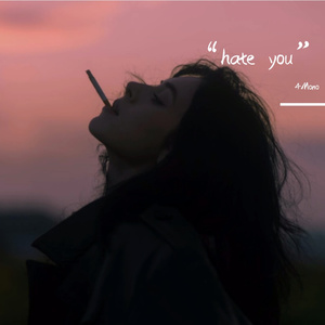 ”hate you“
