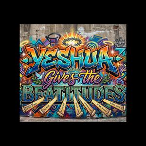 Yeshua Gives The Beatitudes