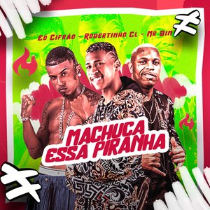 Machuca essa Piranha