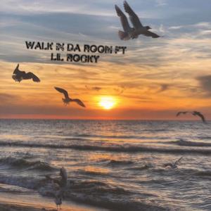 Walk in da room (feat. lil Rocky)