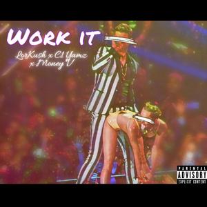 Work It (feat. C1 Yamzz & Money V) (Explicit)