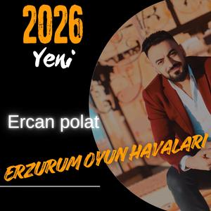 Erzurum oyun havası yeni 2026 Ercan Polat