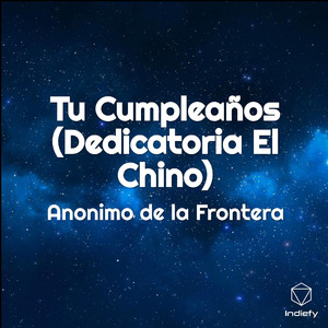 Tu Cumpleaños (Dedicatoria El Chino)