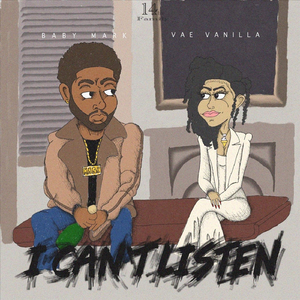 I Can't Listen (feat. Vae Vanilla)