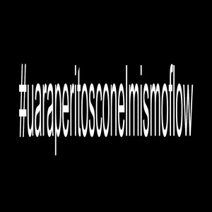 #uaraperitosconelmismoflow