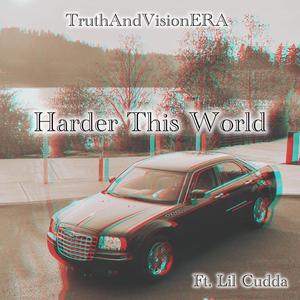 Harder This World