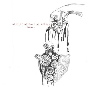With or Without an Aching Heart