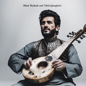 Mast Rubab and Tabla Qataghani