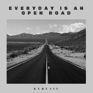 Everyday Is an Open Road
