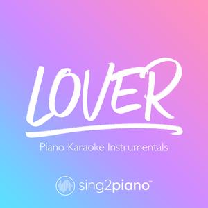 Lover (Originally Performed by Taylor Swift) (Piano Karaoke Version)