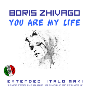 You Are My Life (Extended Vocal Boris Mix)