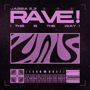 Rave! (This Is the Way)