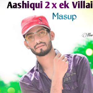 Aashiqui 2 x ek Villain masup