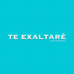 Te Exaltaré