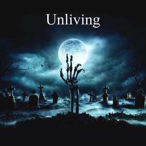 Unliving