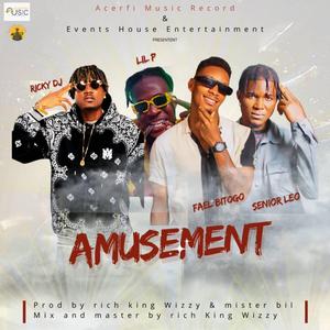 Amusement (feat. Senior Leo, Fael Bitogo, Lil p 237 & Ricky dj)