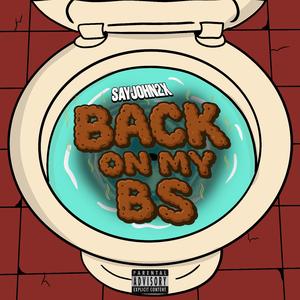 BACK ON MY BULLSHIT (B.O.M.B)
