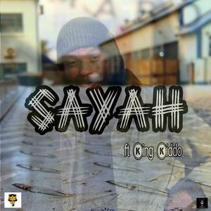 SAYAH (feat. King Kiddo)