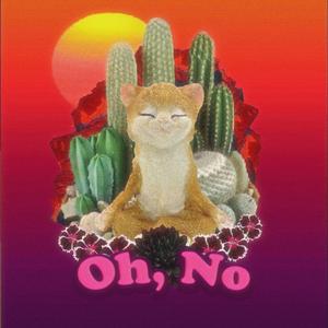 Oh, No