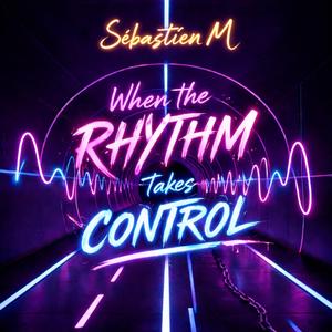 When the rhythm takes control