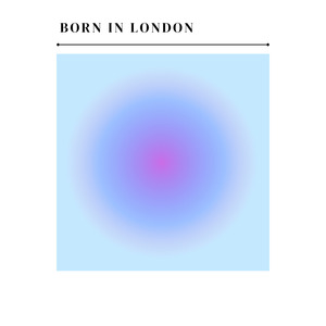 Born in London